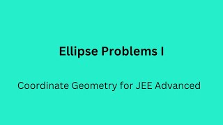 23 Problem Solving on Ellipse [upl. by Avelin653]