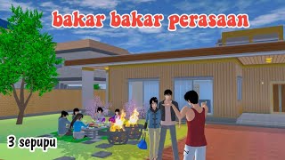 BAKAR BAKAR PERASAAN  3 SEPUPU  DRAMA SAKURA SCHOOL SIMULATOR [upl. by Eillod132]