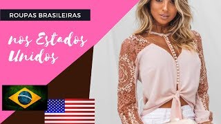 Roupas Brasileiras Nos Estados Unidos  Moda Brasileira Nos Eua [upl. by Shaper]