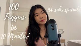 ASMR 100 Triggers in 10 MINUTES 100 Subscriber Special 🥳 [upl. by Atinrahc5]