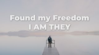 Found my Freedom  I AM THEY [upl. by Zandra436]