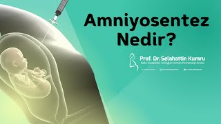 Amniyosentez Nedir  Nasıl Yapılır Videolu Anlatım  Prof Dr Selahattin Kumru Bilgilendiriyor [upl. by Appilihp]