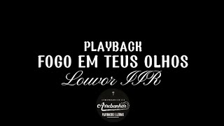 Fogo em teus olhos Playback  Louvor IIR [upl. by Avir]