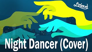 NIGHT DANCER Cover  Lolerxd [upl. by Secundas222]