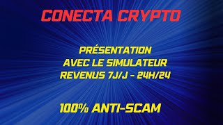 Présentation Conecta Crypto  Simulateur  Revenus 7J7  24H24 [upl. by Ahseined]