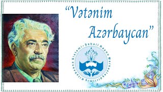 Səməd Vurğun quotAzərbaycanquot şeiri [upl. by Anoel]