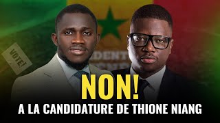 Pourquoi Je dit NoN a la Candidature de Mr Thione NIANG [upl. by Jamima267]