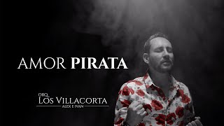 Los Villacorta  Amor Pirata Video Oficial [upl. by Acacia]