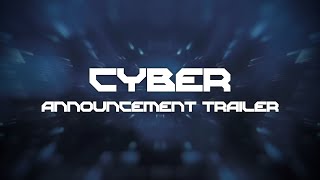 Cyber  Announcement Trailer [upl. by Ahsekel569]