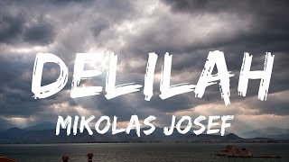 Mikolas Josef  Delilah Lyrics ft Mark Neve  30mins  Feeling your music [upl. by Loreen579]