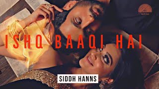 Ishq Baaqi Hai  Siddh Hanns  Heartbreak  Memories  Sad Hindi Song  North Sun Records [upl. by Smart]