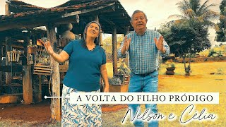 A Volta Do Filho Pródigo  Nelson e Célia Lançamento [upl. by Remde382]