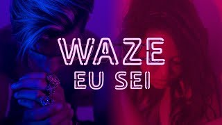 WAZE  Eu Sei Videoclipe Oficial [upl. by Ellevart]