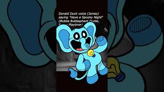 Donald Duck voice James saying quotHave a Spooky Nightquot Bubba Bubbaphant Quote Poppy Playtime [upl. by Kachine]