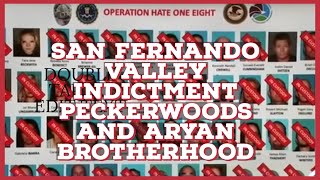 SAN FERNANDO VALLEY PECKERWOOD INDICTMENTSSEARCHING FOR VICTIMS WAS THE ARYAN’S AGENDA😳👀 [upl. by Leiria]