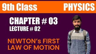 Newtons First Law of Motion  Class 9th Physics  Unit  03 Dynamics  Lecture  02 [upl. by Bab53]