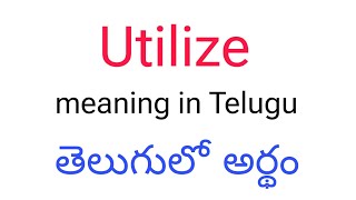 Utilize meaning in telugu  Utilize తెలుగులో అర్థం  Utilize telugu meaning  Utilize meaning [upl. by Aynosal]