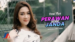 Veni Nur  Perawan Atau Janda Official Lyric Video [upl. by Aenad330]