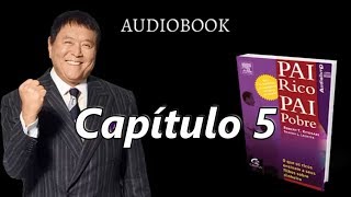 Pai rico Pai pobre  Audiobook  CAPÍTULO 5 [upl. by Yellac]