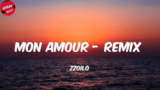 zzoilo  Mon Amour  Remix LetraLyrics [upl. by Aliuqet573]