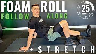 FULL BODY FOAM ROLL with Stretching  Myofascial Release Follow Along [upl. by Holder605]