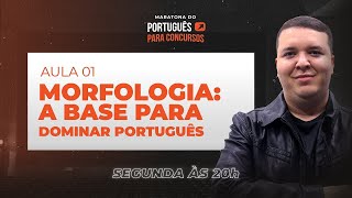 Aula 01  Morfologia A base para dominar português [upl. by Ronel904]