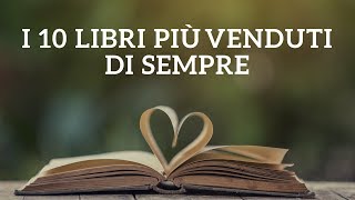 I 10 libri più venduti di sempre [upl. by Ailahtan373]