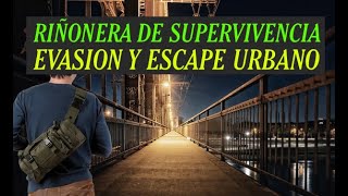 Evasión y Escape Urbano ¿Qué Llevo en la Riñonera de Supervivencia [upl. by Annahsat]