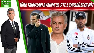 Gündem Spor 136  Türk Takımları Avrupa Liginde 3 [upl. by Rayburn]