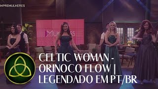 Celtic Woman — Orinoco Flow  Legendado em PTBR  Programa TV Gazeta 20082019 São Paulo Brazil [upl. by Aneris]