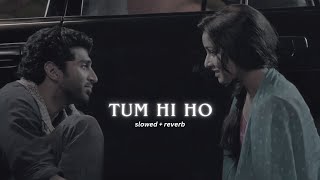 Arijit Singh  Tum Hi Ho SlowedReverb [upl. by Eilarol]