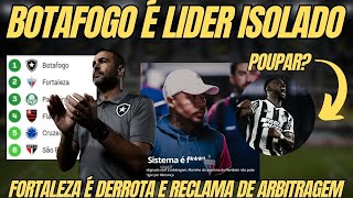 🚨BOTAFOGO É LÍDER ISOLADO DO BRASILEIRO APÓS DERROTA DO FORTALEZA  POUPAR BASTOS E LUIZ HENRIQUE [upl. by Regnig]