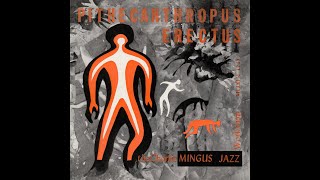 The Charlie Mingus Jazz Workshop  Pithecanthropus Erectus 1956 Album [upl. by Graces]