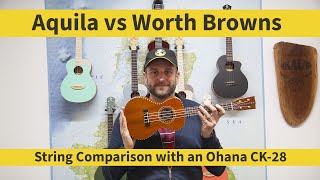 Aquila vs Worth Browns  Ukulele String Comparison with an Ohana CK28 [upl. by Haizek]