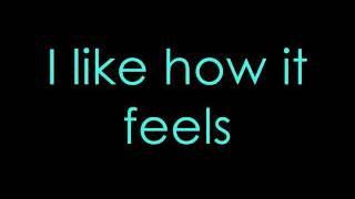 Enrique Iglesias ft Pitbull I like how it feels lyricswmv [upl. by Molini164]