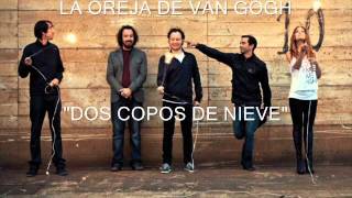 La Oreja De Van Gogh Dos Copos De Nieve Bonus Edición Especial con letra [upl. by Gresham]