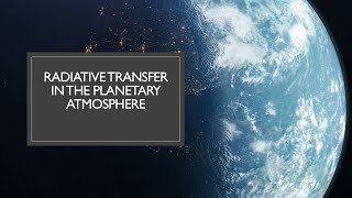 Radiative Transfer in the Planetary Atmosphere [upl. by Apicella54]