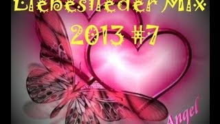 Liebeslieder Mix 2013 7 [upl. by Eerrehs]