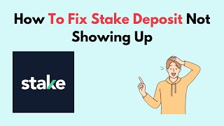 How to Fix Stake Deposit Not Showing Up [upl. by Amalburga]