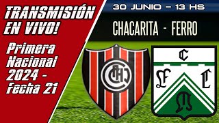 ⚫⚪🔴 CHACARITA  FERRO EN VIVO ⚽ PRIMERA NACIONAL 2024 FECHA 20 [upl. by Rettke]