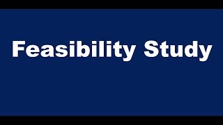 What is a Feasibility Study [upl. by Lucy]