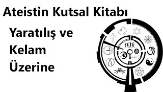 Ateizmin Kutsal Kitabı Yaratılış ve Kelamseslendirme [upl. by Yard]