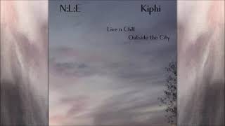 NLE amp Kiphi  Live n Chill Outside The City Full Album [upl. by Dimitri]