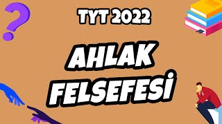 TYT Felsefe  Ahlak Felsefesi  TYT Felsefe 2022 hedefekoş [upl. by Gow]