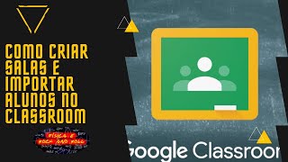 Como criar salas e importar alunos da SED manualmente no Google Classroom 2021 [upl. by Ahsote724]