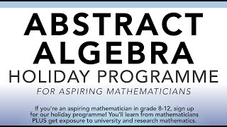 20230710  Abstract Algebra for Future Mathematicians presented by Dr Cerene Rathilal [upl. by Yemane733]