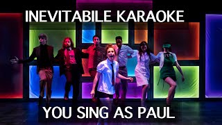 quotInevitablequot Karaoke  You Sing As Paul  The Guy Who Didnt Like Musicals [upl. by Keram]