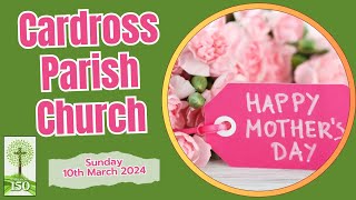 Cardross Parish Church Sunday 10th March 2024 Mothering Sunday [upl. by Ariamo]