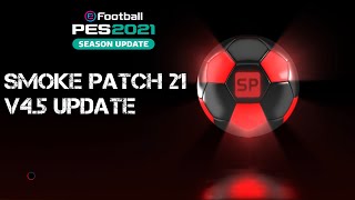 PES 2021 SMOKE PATCH 21 V45 UPDATE  ARA TRANSFER YAMASI 2122 [upl. by Chariot839]