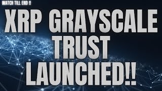 XRP GRAYSCALE TRUST LAUNCHED cryptocurrencies xrpusd [upl. by Ailemap873]